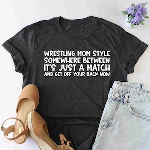 Wrestling Mom Shirt, Sportive Girl Shirt, Sportive Mom Shirt, Mothers Day Shirt, Wrestling Mom Style Shirt, Gift For Wrestler, Sarcastic Tee