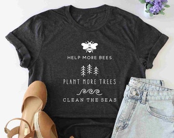 Help More Bees Shirt, Environmental Shirt, Environmental Tshirt, Nature Lover Shirt, Eco Tshirt, Save The Environment, Bee Lover Tee