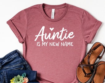 Auntie is my new name shirt, Aunt Gift, Best Auntie Ever Shirt, Aunt Shirt, Christmas Gift Aunt, Pregnancy Announcement Shirt, Aunt gift