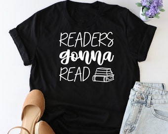 Readers gonna read shirt, reader shirt, book lover shirt, Library Shirt, librarian shirt, book lover gift, Bookish, booknerd shirt, book tee