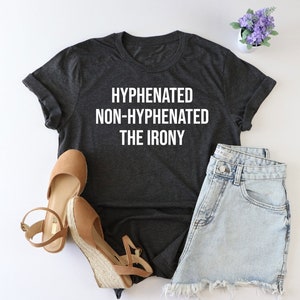 Hyphenated non-hyphenated shirt, English Teacher Shirt, English Teacher Gift, Funny Grammar Shirt, Teacher Appreciation, grammar shirt