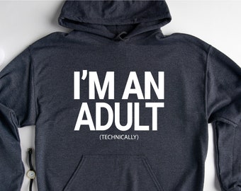 I'm An Adult Technically Hoodie, 18th Birthday Hoodie, Eighteenth Birthday Gift, Premium Womens Hoodie, 18 Years Old Hoodie, Turning 18th