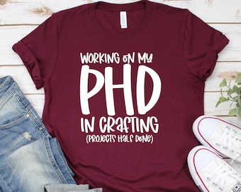 Working on my phd, PHD shirt, Phd gift, Phd graduation gift, Phd student shirt, doctorate shirt, phd candidate, PHD graduation shirt,Phd tee