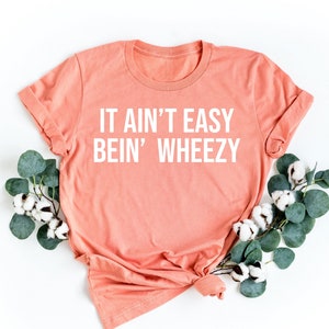 It Ain't Easy Bein' Wheezy shirt, Pulmonologist Shirt, Pulmonology Gift, Lung Squad tee, Respiratory Therapist Shirt, RPSGT Shirt, RT shirt