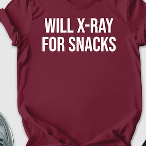 Will x-ray for snacks shirt, Radiology squad shirt, Radiology shirt, Radiologist Shirt, Radiologist Gift, Radiology Student shirt, Radiology