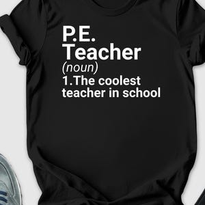 PE teacher definition shirt, PE shirt, Physical Education shirt, Gym Teacher Shirt, Coach Shirt, PE Teacher gift, Physical Education Gift