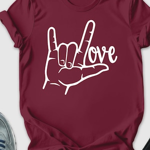 Sign Language I Love You Shirt, Love Shirt, Sign Language Gift, ASL Love Shirt, Valentines Day Shirt, Hand Love Shirt, I Love You Sign