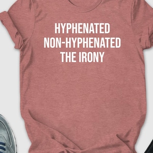Hyphenated non-hyphenated shirt, English Teacher Shirt, English Teacher Gift, Funny Grammar Shirt, Teacher Appreciation, grammar shirt