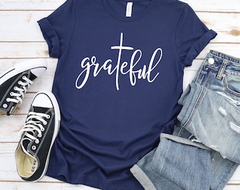 Grateful Shirt Christian Shirt Women s Grateful Shirt Grateful Tshirt Inspirational Shirt Thankful Grateful Blessed Christian Shirt Etsy
