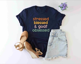 Stressed Blessed Goat Obsessed Shirt, Homesteader Shirt, Goat Lover Gift, Farm Animal Shirt, Goat Owner Shirt, Goat Mom Tee, Goat Lady Shirt