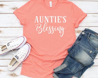 Auntie's Blessing, Aunt Gift, Best Auntie Ever Shirt, Aunt Shirt, Christmas Gift Aunt, Gift for Sister, Pregnancy Announcement Shirt