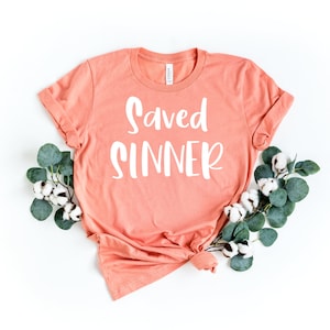 Saved sinner, Christian Apparel, Christian Tees, Christian T-Shirts, Faith Shirt, Religious Clothing, Jesus Clothing, Grace, Disciple, Love