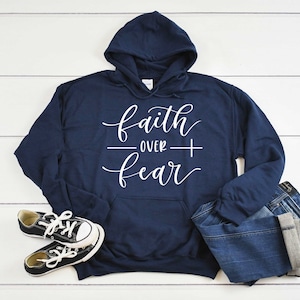 Faith over Fear Hoodie, Christian Hoodies, Christian Apparel, Christian T-Shirts, Religious Clothing, Jesus Clothing, Religious Hoodie, Amen