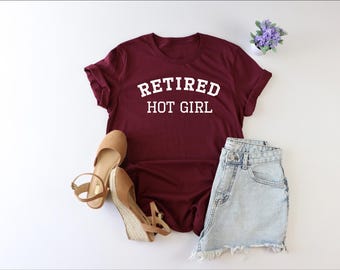 Retired Hot Girl Shirt, Bachelorette Party Shirt, Girls Party Shirt, Funny Girl Tshirt, Bride to Be Shirts, Bridal Gift, Bridal Shower Shirt