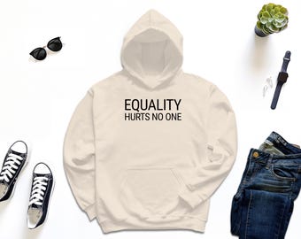 Equality Hurts No One Hoodie, Social Justice Hoodie, Equality Hoodie, Positivist Hoodie, Anti Racism Hoodie, Black Lives Matter, BLM Hoodie