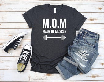 M.O.M made of muscle shirt, Sports shirt, Workout shirt, mom workout shirt, fitness shirt, funny mom shirt, lifting shirt, mothers day shirt