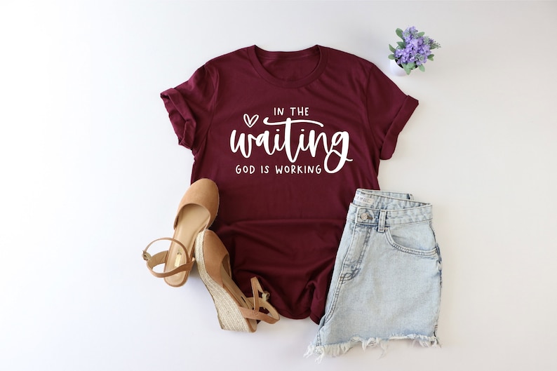 In The Waiting God Is Working Shirt, Christianity Shirt, God Lover Shirt, Believer Gift, Bible Verse Shirt, Worship Shirt, Prayer Shirt, Mom image 1