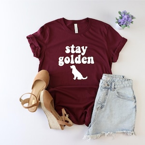 Stay Golden Shirt, Funny Dog Mom Shirt, Golden Retriever Tee, Dog Lover Gift, Golden Retriever Owner Gift, Funny Dog Mom Gift, Golden Tshirt