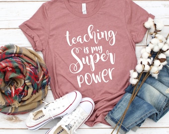 Teaching is My Super Power Shirt, Teacher Shirts,  Teacher Life Shirts, Teacher Life Tee, Teacher Tee, Teacher Appreciation Gift