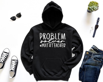 Problem Solver Math Teacher Hoodie, Math Lover Hoodie, Funny Math Teacher Hoodie, Teacher Appreciation, Teacher Life Hoodie, Math Humor Gift