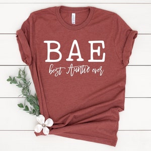 BAE Shirt, Auntie Shirt, Aunt Gift, Best Auntie Ever Shirt, Aunt Shirt, Christmas Gift Aunt, Gift for Sister, Pregnancy Announcement Shirt