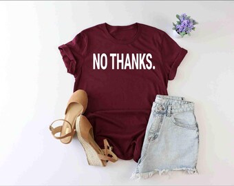 No Thanks Shirt, Funny Sarcastic Tee, Introvert Gift, Women Introvert Shirt, Sarcastic Mom Tee, Funny Introvert Gift, Social Distancing Tee