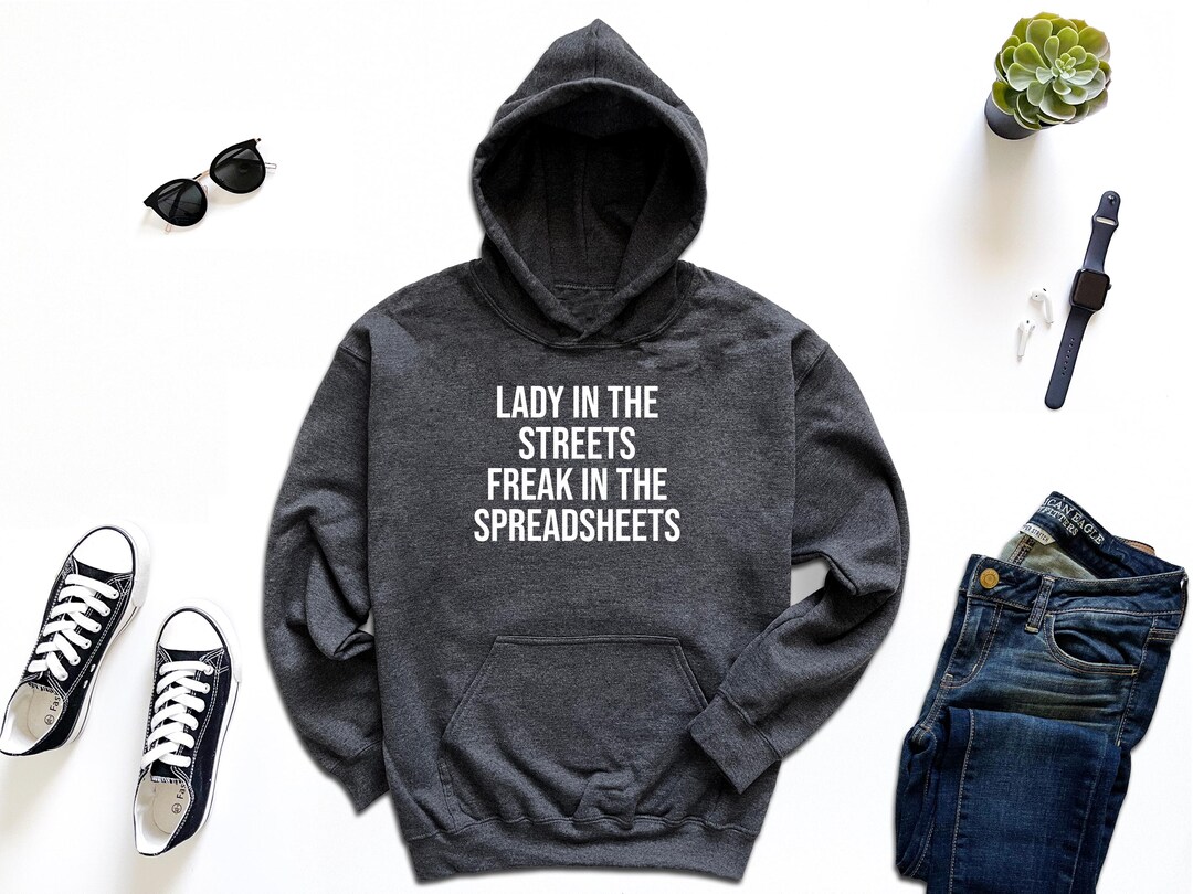 Lady in the Streets Freak in the Spreadsheets Hoodie, CPA Hoodie