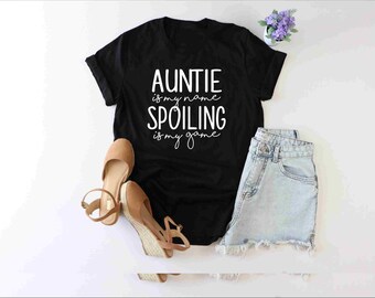 Auntie is my name, Aunt Gift, Best Auntie Ever Shirt, Aunt Shirt, Christmas Gift Aunt, Gift for Sister, Pregnancy Announcement Shirt