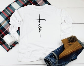 Faith Long Sleeve Shirt, Faith T-Shirt, Christian T-Shirts Faith Shirt, Cross, Faith Cross, Religious Shirt, Long Sleeve Shirts, Custom Tee