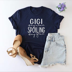 Gigi is my name spoiling is my name shirt, Gigi Shirt, Grandma Gift, Grandmother Shirt, gigi gifts, grandparent shirt, best gigi shirt
