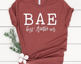 BAE Shirt, Auntie Shirt, Aunt Gift, Best Auntie Ever Shirt, Aunt Shirt, Christmas Gift Aunt, Gift for Sister, Pregnancy Announcement Shirt