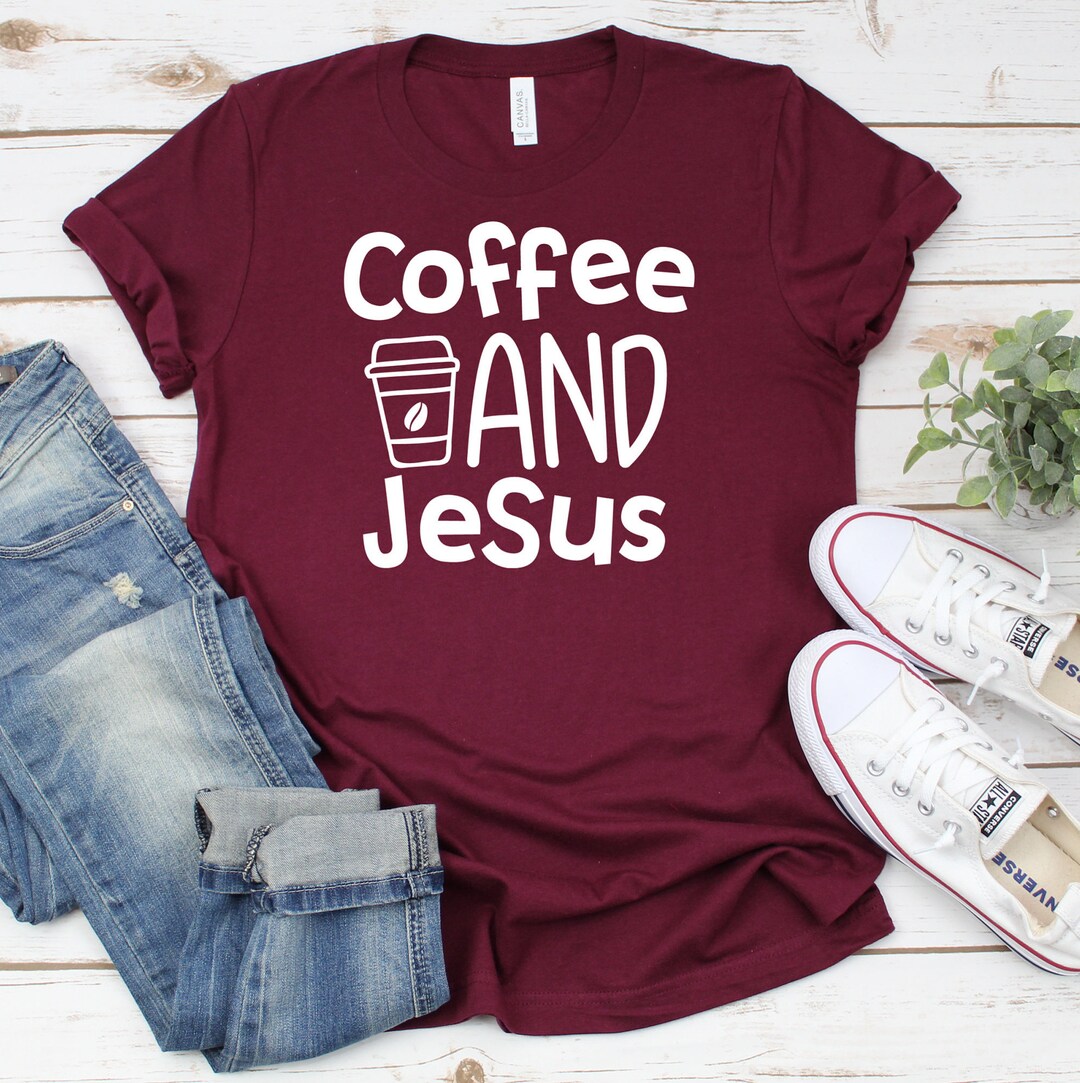 Coffee and Jesus, Cute Coffee Shirt, Coffee T-shirt, Coffee Tee