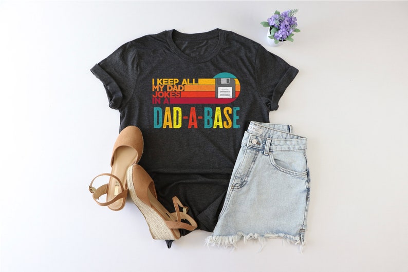 I Keep All My Dad Jokes In A Dad-a-base Shirt, Dad Life Shirt, Ironic Joke Tee, Funny Dad Pun Shirt, Dadabase Shirt, Sarcatic Dad Shirt, Dad image 2