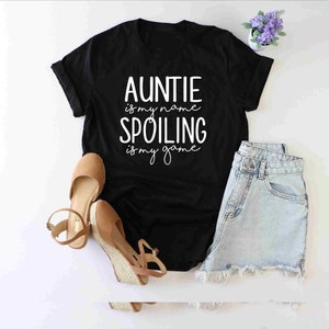 Auntie is my name, Aunt Gift, Best Auntie Ever Shirt, Aunt Shirt, Christmas Gift Aunt, Gift for Sister, Pregnancy Announcement Shirt