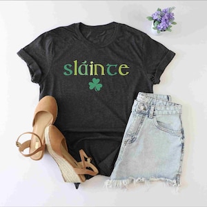 Slainte Shirt, Irish Salud Shirt, St Patricks Day Shirt, Shamrock Shirt, Lukcy Irish Women Shirt, Green Lucky Clover Shirt, Funny Irish Gift image 1