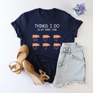 Things I Do In My Spare Time Pig Shirt, Pig Enthusiast Shirt, Farm Life Shirt, Farm Animal Shirt, Pig Lover Gift, Farm Life Shirt, Pig Shirt
