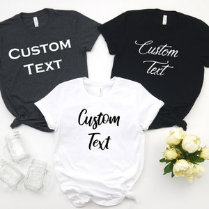 Custom Shirt, Custom Text, Custom T-shirt, Personalized T-shirt, Personalized Shirt, Custom Unisex Shirts, Custom Printing T-shirts, Shirt