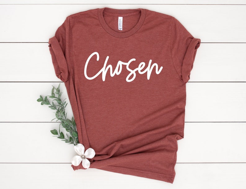 Chosen Shirt, Christian Apparel, Christian Tees, Christian T-Shirts, Religious Clothing, Jesus Clothing, Faith, Easter Shirt, Motivational 