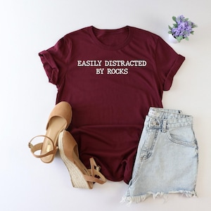 Easily Distracted by Rocks Shirt, Geology Shirt, Geology Gifts, Geology Student Gifts, Geologist Tshirt, Geologist Student Shirt,Geology Tee