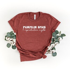Pumpkin spice and reproductive rights shirt, Feminist Shirt, Feminism Shirts , equality shirt, social justice shirt, human rights shirt