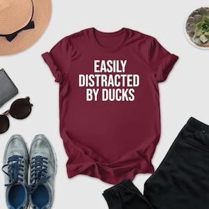Easily distracted by ducks shirt, Duck shirt, Duck lover shirt, Duck shirt, cute duck shirt, Duck Owner shirt, Farmer gift, Duck lover gift