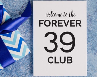 Welcome to the Forever 39 Club Greeting Card | 40th Birthday Card, Birthday Greeting Card, Birthday Card, Funny Birthday Card, A2 Card