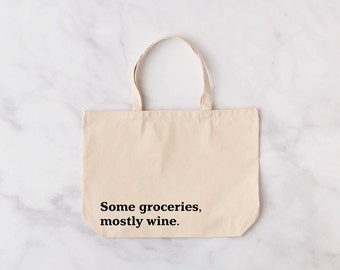 Some Groceries, Mostly Wine Tote Bag | Reusable Bag, Tote Bag, Grocery Bag, Grocery Tote, Wine Tote, Wine