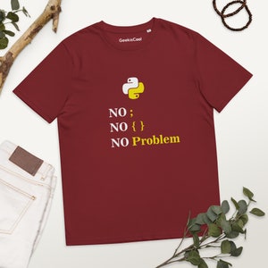 May include: A maroon t-shirt with a yellow Python logo and the text "NO; NO{} NO Problem".