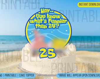 DIGITAL Funnier than 24 Cake Topper | Birthday Cake Topper | 25TH Birthday cake topper