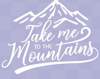 Take Me To The Mountains SVG | Mountain Clipart, Sublimation (Digital Download)
