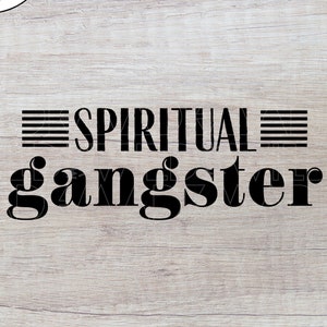 Spiritual Gangster SVG | Glowforge File SVG | Affirmation SVG | Spiritual SVG | Spiritual Gangsta SVG | Chakra SVG | Manifest SVG | Yoga SVG