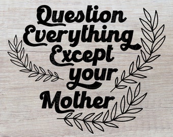Free Free 296 Mother Knows Best Svg SVG PNG EPS DXF File