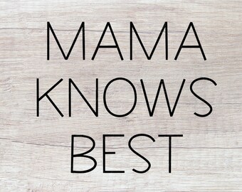 Free Free 296 Mother Knows Best Svg SVG PNG EPS DXF File