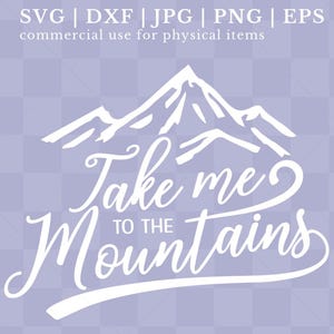 Take Me To The Mountains SVG | Mountains SVG | Mountain Sublimation | Mountain Png | Mountain Clipart | Png | Svg Cut File  | Svg File